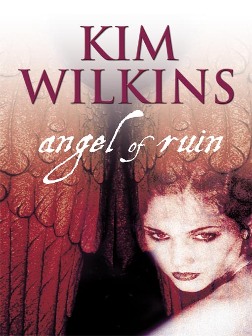 Title details for Angel of Ruin by Kim Wilkins - Available